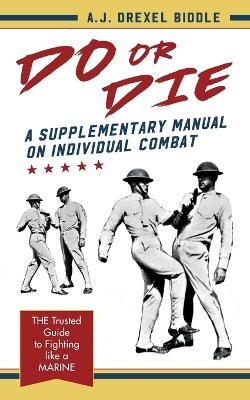 Do or Die - A J Drexel Biddle