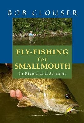 Fly-Fishing for Smallmouth - Bob Clouser
