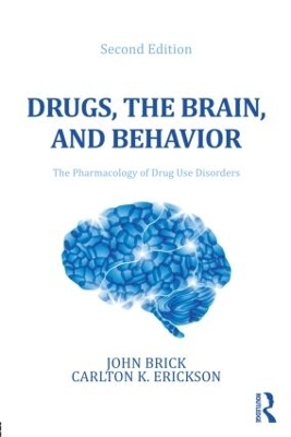 Drugs, the Brain, and Behavior - John Brick, Carlton K. Erickson
