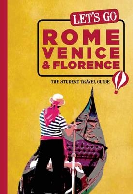 Let's Go Rome, Venice & Florence -  Harvard Student Agencies Inc.