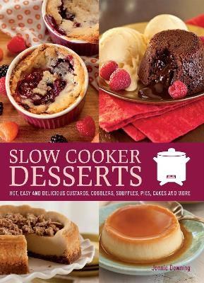 Slow Cooker Desserts - Jonnie Downing