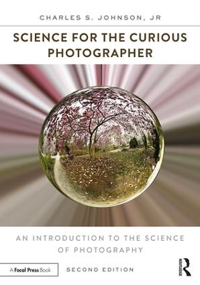 Science for the Curious Photographer - Jr. Johnson  Charles