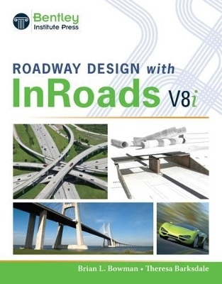 Roadway Design With Inroads - Brian Bowman, Theresa Barksdale