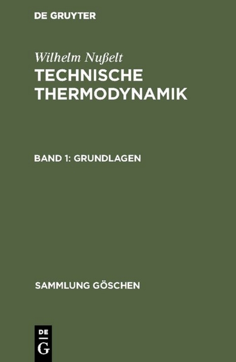 Wilhelm Nußelt: Technische Thermodynamik / Grundlagen - Wilhelm Nußelt