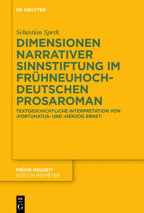 Dimensionen narrativer Sinnstiftung im frühneuhochdeutschen Prosaroman - Sebastian Speth