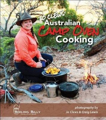 Australian Camp Oven Cooking - Jo Clews