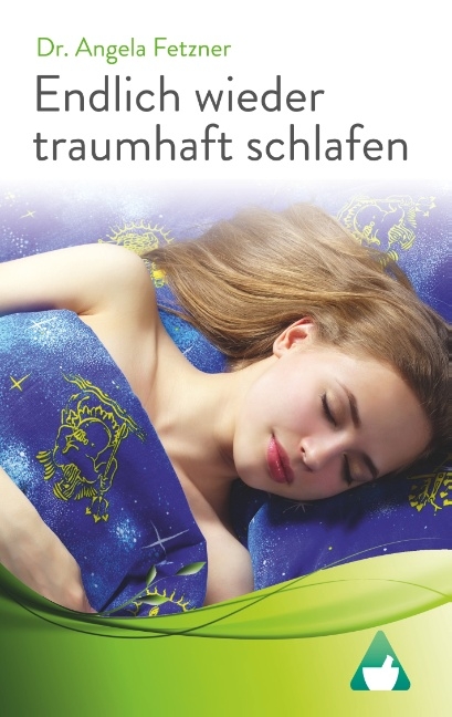 Endlich wieder traumhaft schlafen - Angela Fetzner