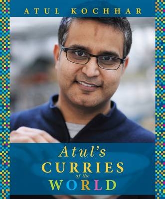 Atul's Curries of the World - Atul Kochhar