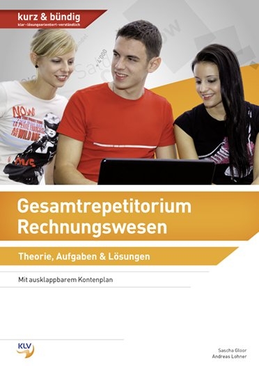 Gesamtrepetitorium Rechnungswesen - Sascha Gloor, Andreas Lohner