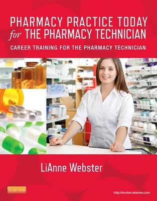 Pharmacy Practice Today for the Pharmacy Technician - LiAnne C. Webster