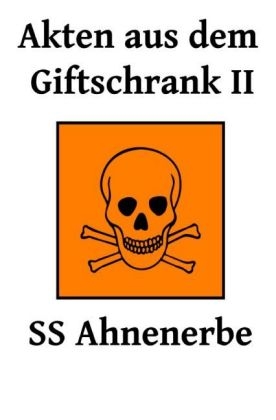 Akten aus dem Giftschrank / Akten aus dem Giftschrank II - SS Ahnenerbe - Richard Mergel