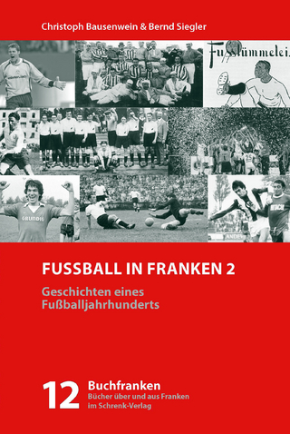 Fußball in Franken 2 - Christoph Bausenwein; Bernd Siegler