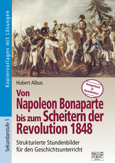 Von Napoleon Bonaparte bis zum Scheitern der Revolution 1848 - Hubert Albus