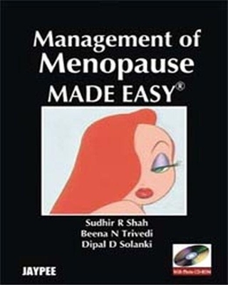 Management of Menopause Made Easy - Sudhir R Shah, Beena N Trivedi, Dipal D Solanki