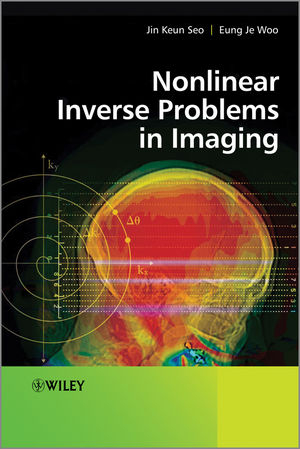 Nonlinear Inverse Problems in Imaging - Jin Keun Seo, Eung Je Woo