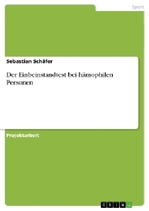 Der Einbeinstandtest bei hämophilen Personen - Sebastian Schäfer