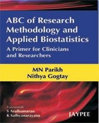 ABC of Research Methodology and Applied Biostatistics - MN Parikh, Nithya Gogtay