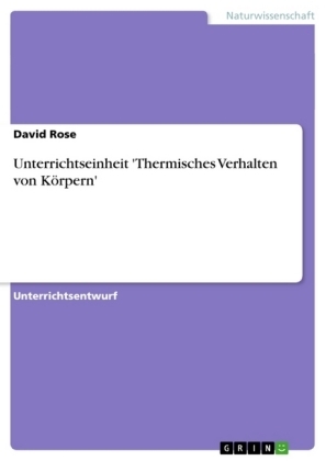 Unterrichtseinheit 'Thermisches Verhalten von KÃ¶rpern' - David Rose