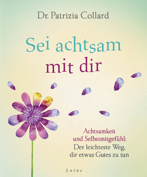 Sei achtsam mit dir - Patrizia Collard