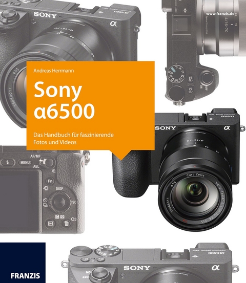 Kamerabuch Sony Alpha 6500 - Andreas Herrmann