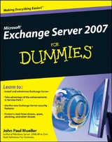 Microsoft Exchange Server 2007 For Dummies -  John Paul Mueller