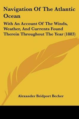 Navigation Of The Atlantic Ocean - Alexander Bridport Becher