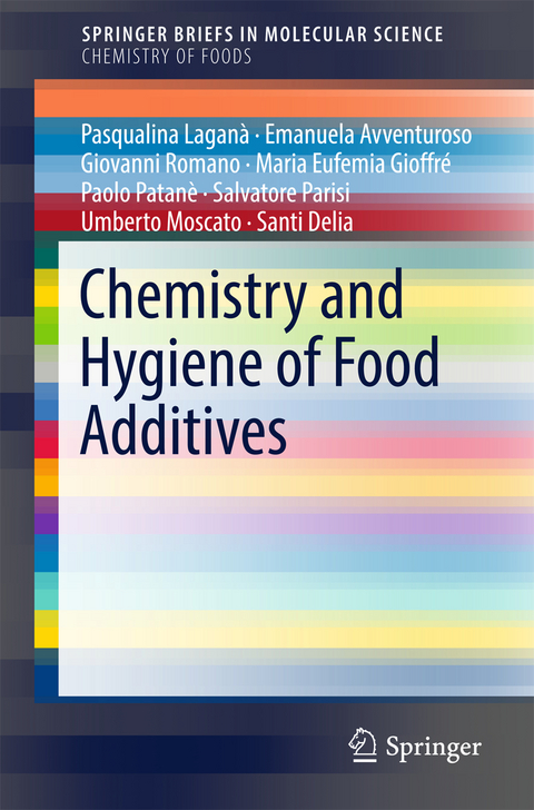 Chemistry and Hygiene of Food Additives - Pasqualina Laganà, Emanuela Avventuroso, Giovanni Romano, Maria Eufemia Gioffré, Paolo Patanè, Salvatore Parisi, Umberto Moscato, Santi Delia