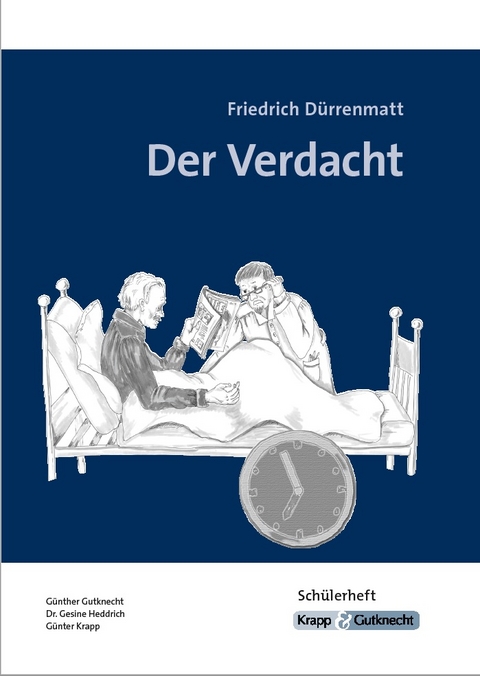 Der Verdacht – Friedrich Dürrenmatt – Schülerarbeitsheft - Dr. Gesine Heddrich, Günther Gutknecht, Günter Krapp