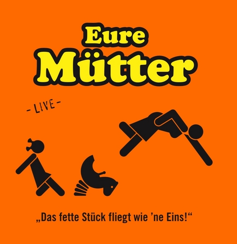 Das fette Stück fliegt wie 'ne Eins! -  Eure Mütter