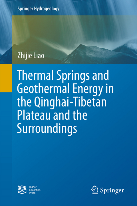 Thermal Springs and Geothermal Energy in the Qinghai-Tibetan Plateau and the Surroundings - Zhijie Liao