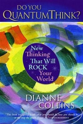 Do You QuantumThink? - Dianne Collins