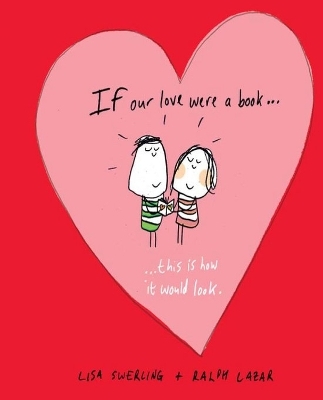 If Our Love Were a Book... - Lisa Swerling, Ralph Lazar