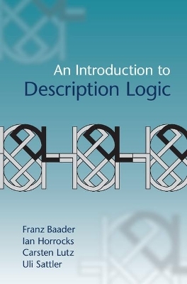 An Introduction to Description Logic - Franz Baader, Ian Horrocks, Carsten Lutz, Uli Sattler