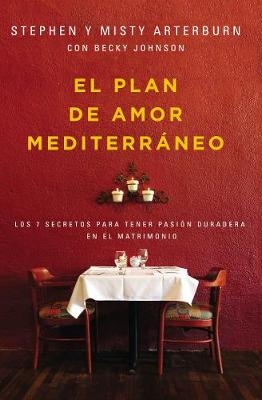 El Plan de Amor Mediterráneo - Stephen Arterburn, Misty Arterburn