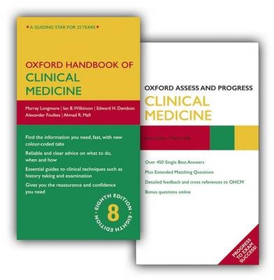 Oxford Handbook of Clinical Medicine and Oxford Assess and Progress Clinical Medicine Pack - Murray Longmore, Ian Wilkinson, Edward Davidson, Alexander Foulkes, Ahmad Mafi