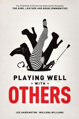 Playing Well with Others - Lee 'Bridgett' Harrington, Mollena Williams