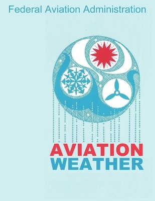 Aviation Weather (FAA Handbooks) -  Federal Aviation Administration