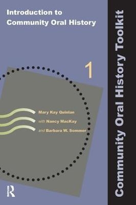 Introduction to Community Oral History - Mary Kay Quinlan, Nancy MacKay, Barbara W Sommer