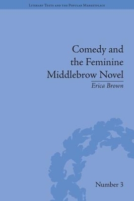 Comedy and the Feminine Middlebrow Novel - Erica Brown