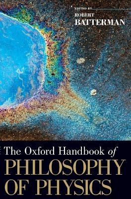 The Oxford Handbook of Philosophy of Physics - 