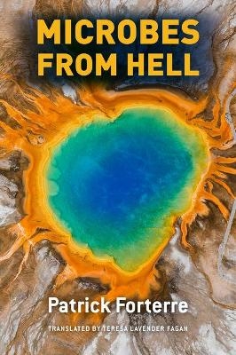 Microbes from Hell - Patrick Forterre