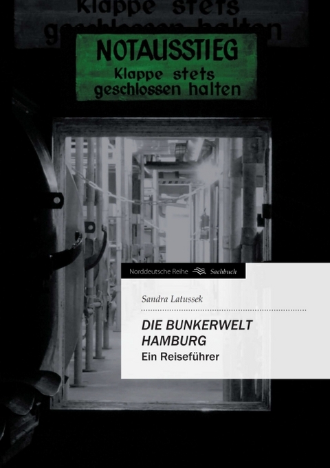 Die Bunkerwelt Hamburg - Sandra Latussek