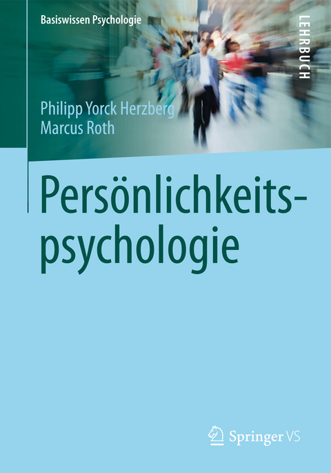 Persönlichkeitspsychologie - Philipp Y. Herzberg, Marcus Roth