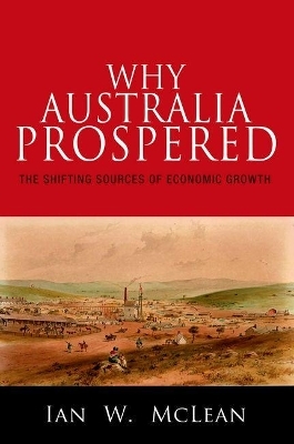Why Australia Prospered - Ian W. McLean