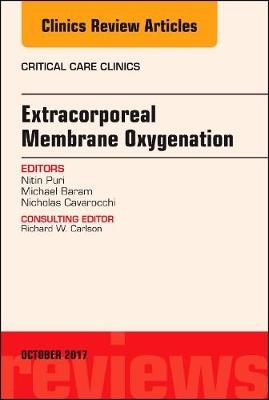 Extracorporeal Membrane Oxygenation (ECMO), An Issue of Critical Care Clinics - Nitin Puri, Michael Baram, Nicholas Cavarocchi