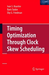 Timing Optimization Through Clock Skew Scheduling -  Eby G. Friedman,  Ivan S. Kourtev,  Baris Taskin