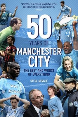 Fifty Years of Manchester City - Steve Mingle