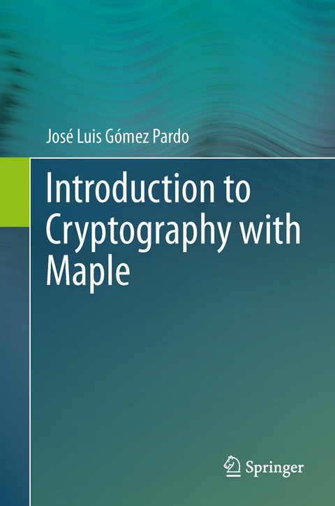 Introduction to Cryptography with Maple - José Luis Gómez Pardo