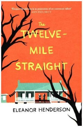 The Twelve-Mile Straight - Eleanor Henderson