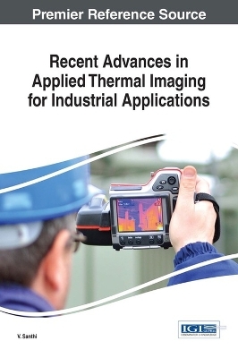 Recent Advances in Applied Thermal Imaging for Industrial Applications - 